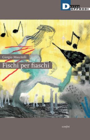 Fischi per fiaschi Giorgio Mascitelli