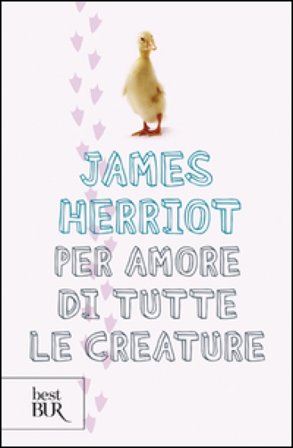 Per amore di tutte le creature James Herriot