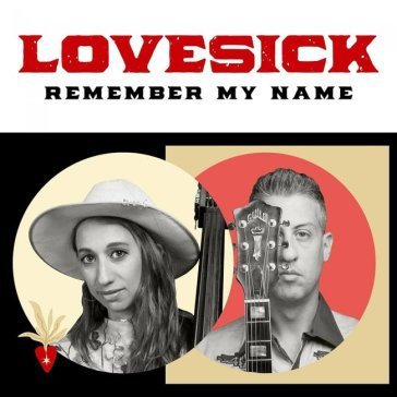Remember my name LOVESICK