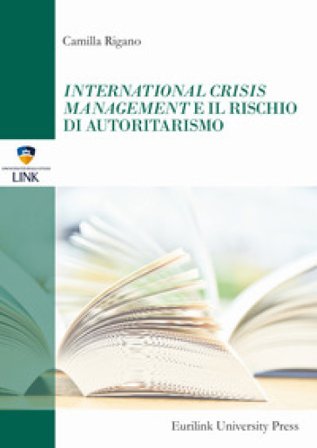 International crisis management e il rischio di autoritarismo Camilla Rigano