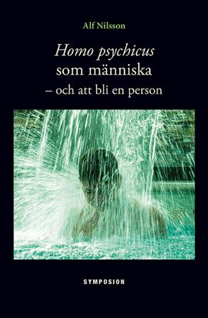 Homo psychicus som människa : och att bli en person - Bok av Alf Nilsson - Inbunden