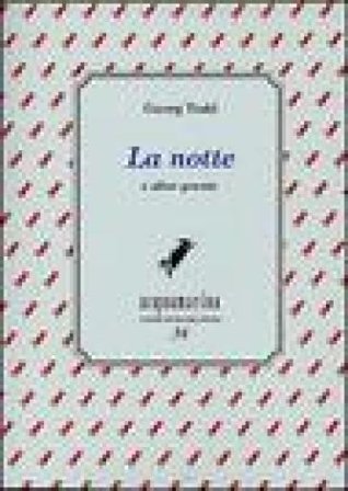 La notte e altre poesie Georg Trakl
