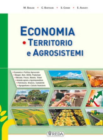 Economia territorio e agrisistemi. Corso di Estimo agrario e territoriale. Con Prontuario. Per gli Ist. tecnici agrari. Con e-book. Con espansione 