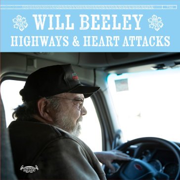 Highways & heart attacks WILL BEELEY