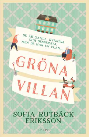 Gröna Villan - Bok av Sofia Rutbäck Eriksson - Inbunden