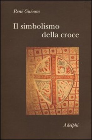 Il simbolismo della croce René Guénon