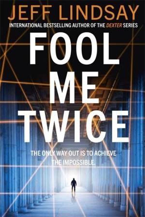 Fool Me Twice - Bok av Jeff Lindsay - Pocket