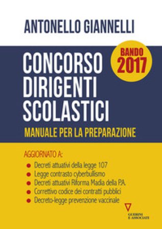 Concorso dirigenti scolastici. Manuale per la preparazione Antonello Giannelli