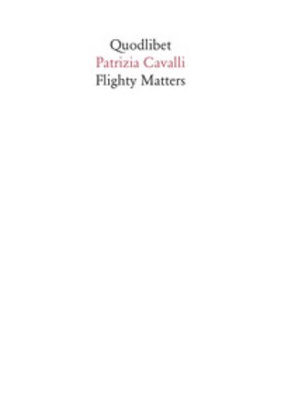 Flighty matters Patrizia Cavalli