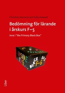 Bedömning för lärande i årskurs F-5 - inne i "the Primary Black Box"
