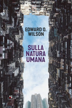Sulla natura umana Edward Osborne Wilson