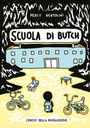 Scuola di Butch. L'inizio della rivoluzione Percy Bertolini