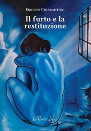 Il furto e la restituzione Ernesto Chiarantoni