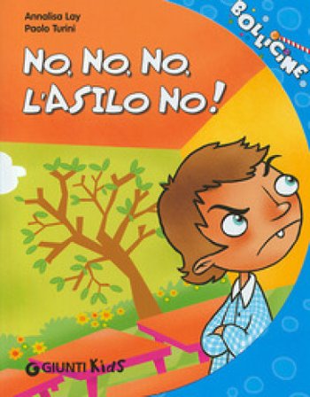 No, no, no, l'asilo no! Ediz. illustrata Annalisa Lay