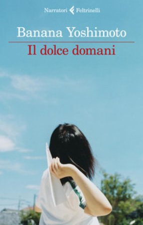 Il dolce domani Banana Yoshimoto