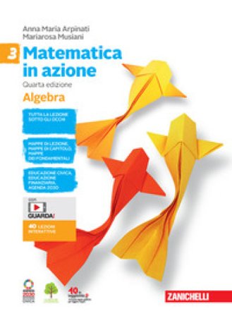Matematica in azione. Algebra-Geometria. Per la Scuola media. Con e-book. Con espansione online. Vol. 3 Anna Maria Arpinati