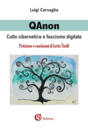 QAnon. Culto cibernetico e fascismo digitale Luigi Corvaglia
