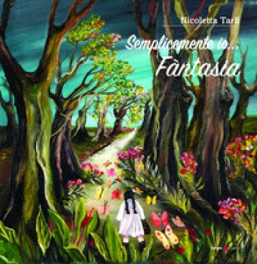 Semplicemente io... Fantasia Nicoletta Tarli