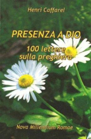 Presenza a Dio. 100 lettere sulla preghiera Henri Caffarel