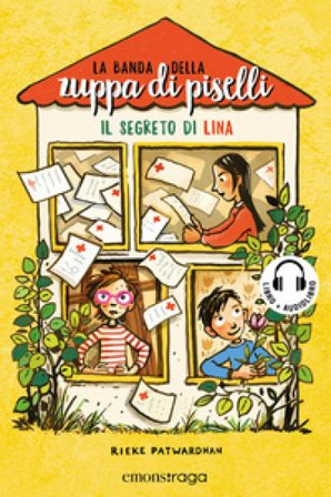 Il segreto di Lina. La banda della zuppa di piselli. Con QR Code. Vol. 2 Rieke Patwardhan