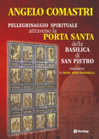 Pellegrinaggio spirituale attraverso la Porta Santa della Basilica di San Pietro Angelo Comastri