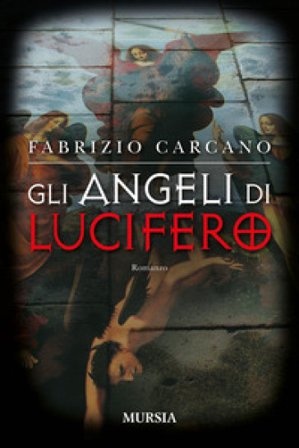 Gli angeli di Lucifero. Nuova ediz. Fabrizio Carcano