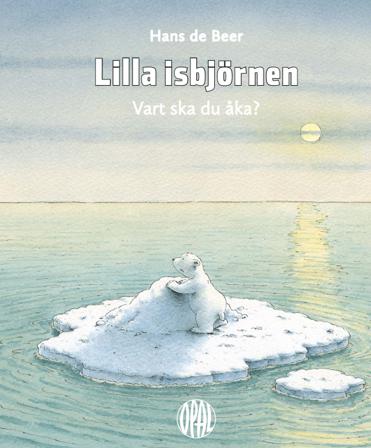 Lilla isbjörnen : Vart ska du åka? - Bok av Hans De Beer - Inbunden