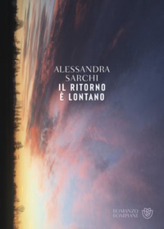 Il ritorno è lontano Alessandra Sarchi