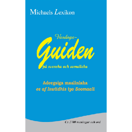Vardagsguiden på svenska och somaliska 9789198418101