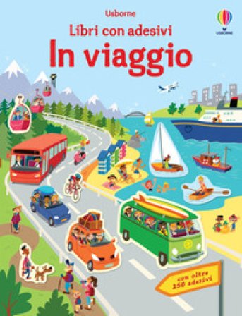 In viaggio. Con adesivi. Ediz. a colori Hannah Watson