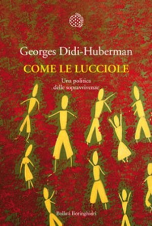 Come le lucciole. Una politica delle sopravvivenze Georges Didi-Huberman