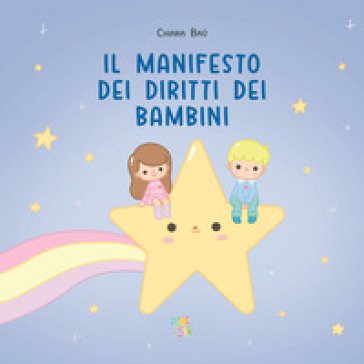 Il manifesto dei diritti dei bambini. Ediz. a colori Chiara Baù