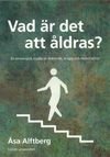 Vad är det att åldras?, ISBN: 9789174733419