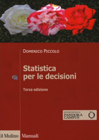 Statistica per le decisioni. La conoscenza umana sostenuta dall'evidenza empirica Domenico Piccolo