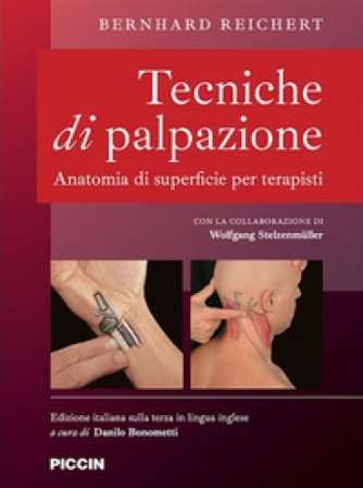 Tecniche di palpazione. Anatomia di superficie per terapisti Bernhard Reichert
