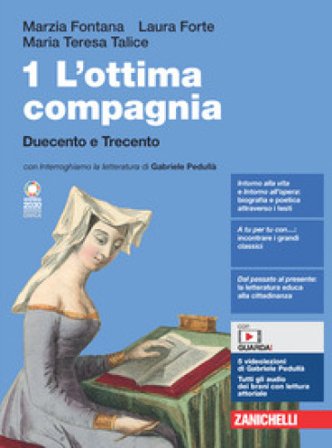 L'ottima compagnia. Per le Scuole superiori. Con e-book. Con espansione online. Vol. 1: Duecento e Trecento Marzia Fontana