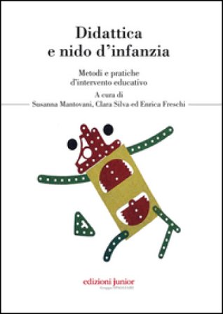 Didattica e nido d'infanzia. Metodi e pratiche d'intervento educativo