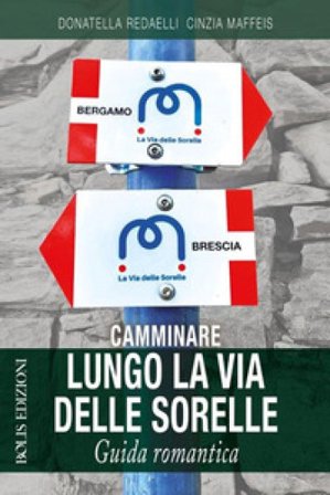 Camminare lungo la via delle sorelle Donatella Redaelli