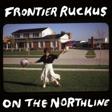 On the northline FRONTIER RUCKUS