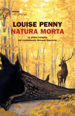 Natura morta. La prima indagine del commissario Armand Gamache Louise Penny