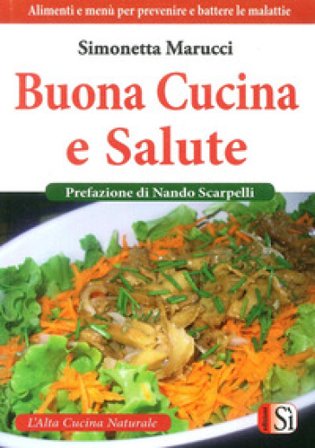 Buona cucina e salute Simonetta Marucci