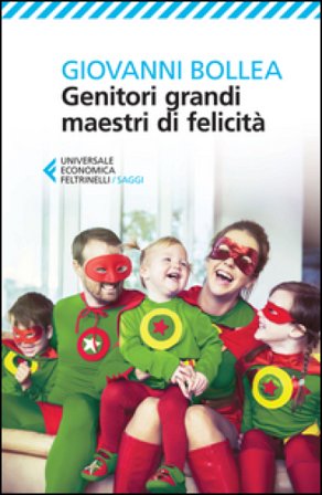 Genitori grandi maestri di felicità Giovanni Bollea