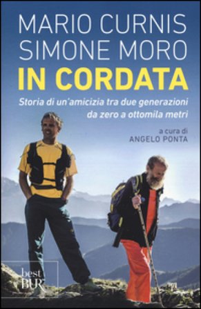 In cordata. Storia di un'amicizia tra due generazioni da zero a ottomila metri Mario Curnis