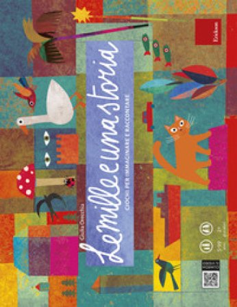 Le mille e una storia. Giochi per raccontare e immaginare Giulia Orecchia