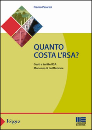 Quanto costa l'RSA? Costi e tariffe RSA. Manuale di tarrifazione Franco Pesaresi