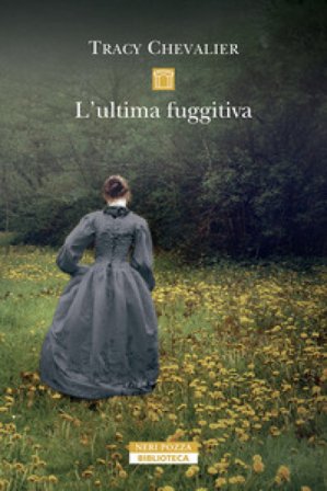 L'ultima fuggitiva. Nuova ediz. Tracy Chevalier