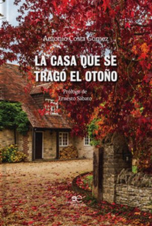 La casa que se tragó el otoño Antonio Costa Gómez