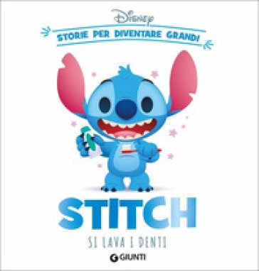 Stitch si lava i denti. Storie per diventare grandi. Ediz. a colori Walt Disney