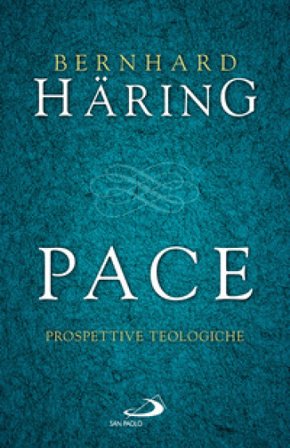 Pace. Prospettive teologiche Bernhard Haring
