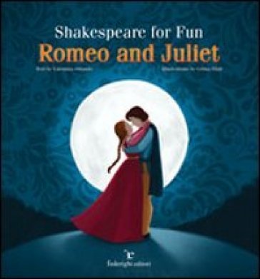Shakespeare for fun. Romeo and Juliet Valentina Orlando